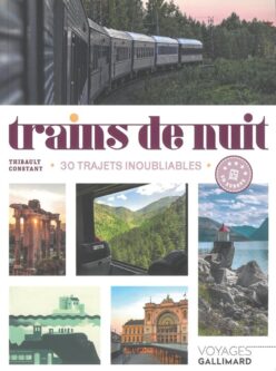 Trains de nuit - 30 trajets inoubliables