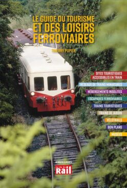 Le guide du tourisme et des loisirs ferroviaires