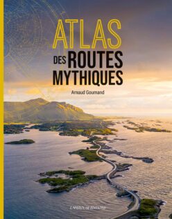 Atlas des routes mythiques
