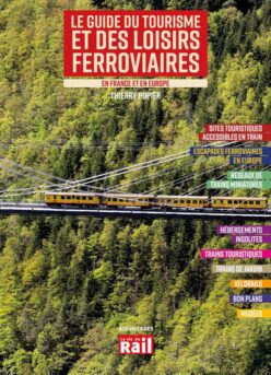 Le guide du tourisme et des loisirs ferroviaires 2022