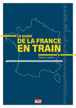 Le guide de la France en train